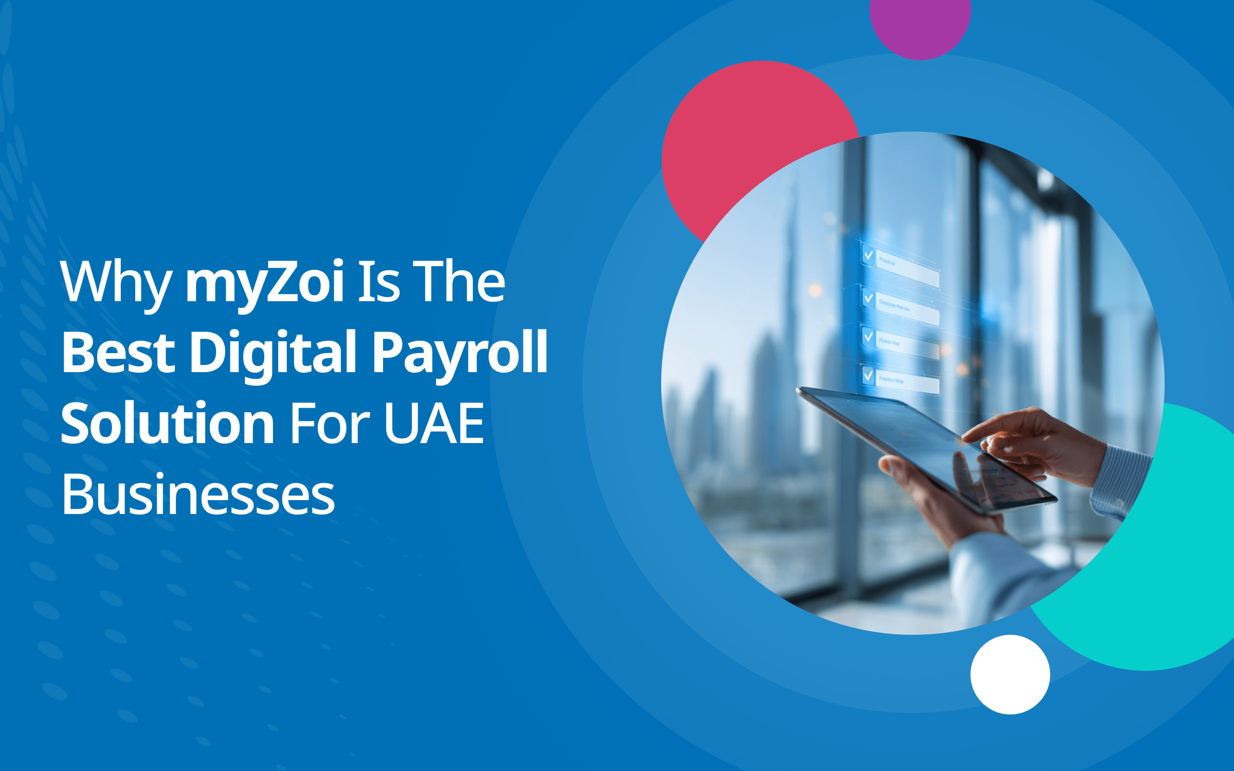 Why myZoi Is the Best Digital Payroll Solution for UAE Businesses