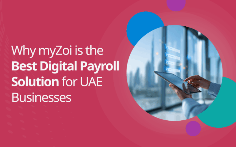 Why myZoi Is the Best Digital Payroll Solution for UAE Businesses