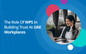 Role of WPS in Building Trust at UAE Workplaces