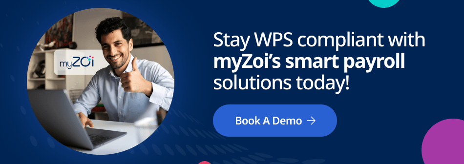 Stay WPS compliant with My Zoi’s smart payroll solutions today!